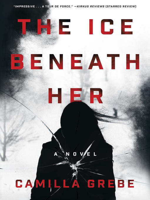 Title details for The Ice Beneath Her by Camilla Grebe - Available